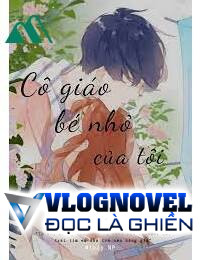 Cô Giáo Bé Nhỏ Của Tôi